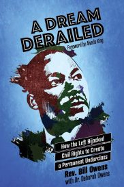 A Dream Derailed: How the Left Hijacked Civil Rights to Create a Permanent Underclass