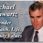 Remembering Michael Schwartz, Longtime Defender of Traditional Family Values 5