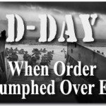 D-Day at 70: When Order Triumphed Over Evil