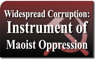 Widespread Corruption, an Instrument of Maoist Oppression