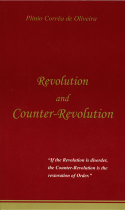 Revolution and Counter-Revolution, by Plinio Corrêa de Oliveira