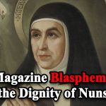 SIGN NOW to Hold Interview Accountable for This Outrageous Blasphemy Against the Dignity of Nuns!