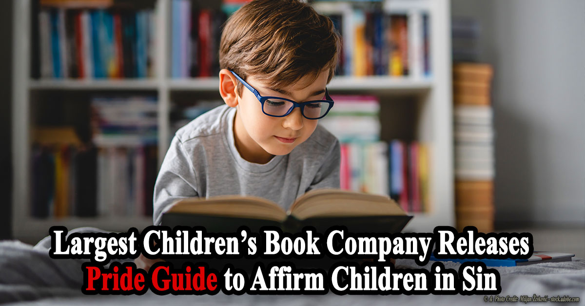 Largest Children’s Book Company Releases Pride Guide to Affirm Children in Sin