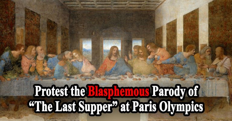 Protest the Blasphemous Parody of “The Last Supper” at Paris Olympics