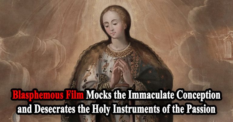 blasphemous-film-mocks-the-immaculate-conception-and-desecrates-the-holy-instruments-of-the-passion