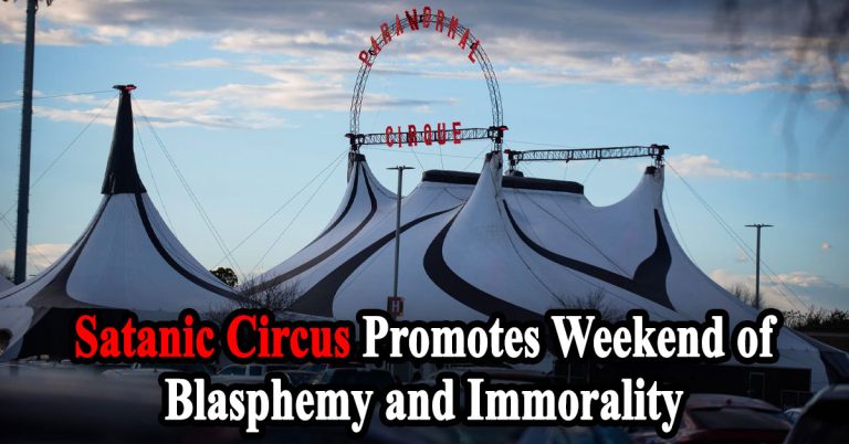 Satanic Circus Promotes Weekend of Blasphemy and Immorality