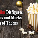 Horror Film Disfigures Christmas and Mocks Crown of Thorns