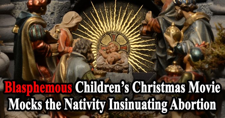 Blasphemous Children’s Christmas Movie Mocks the Nativity Insinuating Abortion