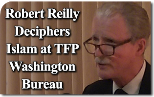 Robert Reilly Deciphers Islam at the TFP Washington Bureau