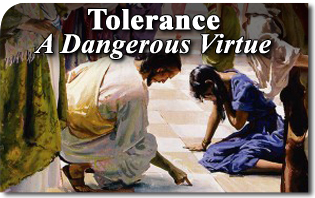La tolleranza, una virtù pericolosa