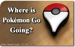 Where is Pokémon Go Going?
