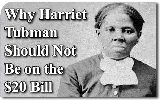 Why Harriet Tubman Should Not Be on the Twenty Dollar Bill