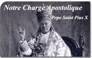 Pope Saint Pius X: Notre Charge Apostolique, Our Apostolic Mandate - Apostolic Letter of Pope Saint Pius X to the French Episcopate condemning Le Sillon directed by Marc Sangnier