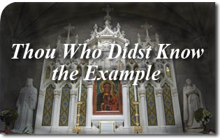 Thou Who Didst Know the Example