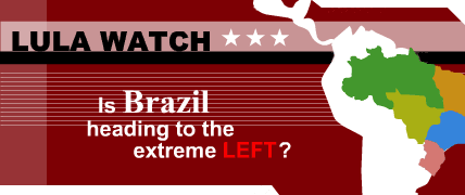 Lula Watch: Focusing on Latin America’s New “Axis of Evil” -Vol. I – No. 1
