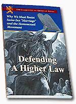 Defending A Higher Law: Why We Must Resist Same-sex “Marriage” and the Homosexual Movement