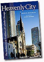 Heavenly City: The Architectural Tradition of Catholic Chicago