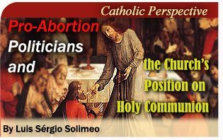 Pro-Abortion Politicians and the Church’s Position on Holy Communion