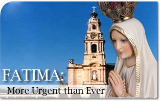 Fatima: More Urgent Than Ever