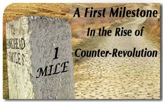 A First Milestone in the Rise of the Counter-Revolution