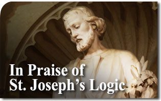 In Praise of St. Joseph’s Logic