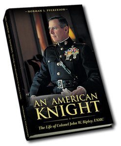 An American Knight - The Life of John W. Ripley, USMC book