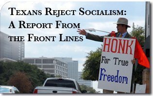 Texans Reject Socialism: A Report From the Front Lines