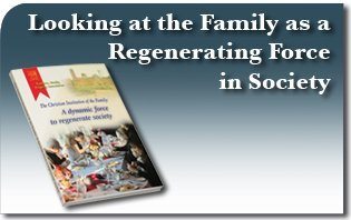 Looking at the Family as a Regenerating Force in Society
