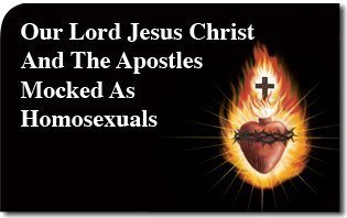 Our_Lord_Jesus_Christ_And_The_Apostles_Mocked_As_Homosexuals.jpg
