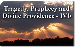 Tragedy, Prophecy and Divine Providence - IVb