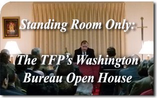 Standing Room Only: The American TFP's Washington Bureau Open House