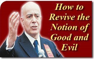 How to Revive the Notion of Good and Evil
