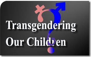 Equality’s Next Victims: Transgendering Our Children