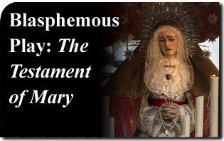 A New Blasphemous Play: The Testament of Mary