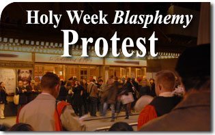 Holy Week Blasphemy Protest to Console Our Blessed Mother