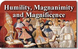 Humility, Magnanimity and Magnificence