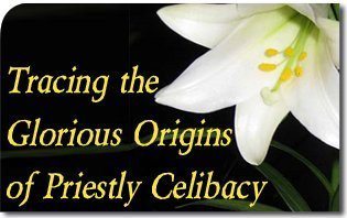 Sulle origini gloriose del celibato sacerdotale