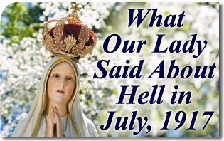 Cosa disse la Madonna sull'inferno a Fatima il 13 luglio 1917