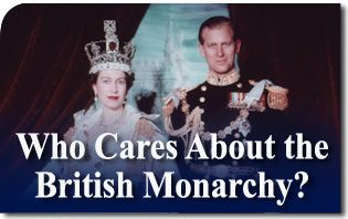 Who Cares About the British Monarchy? - The American TFP