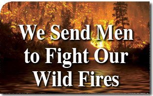 We Send Men to Fight Our Wild Fires