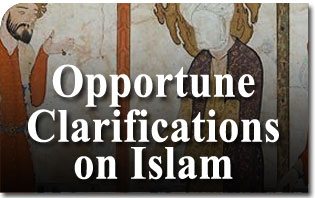 Opportune precisazioni sull'Islam