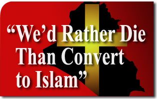 Iraqi Catholics: “We’d Rather Die Than Convert to Islam”