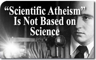 26 University Professors: “Scientific Atheism” Is Not Based on Science