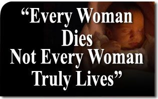 “Every Woman Dies but not Every Woman Truly Lives”