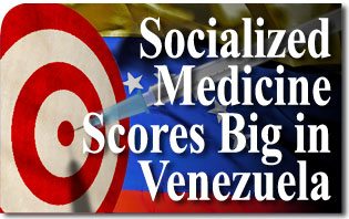 Socialized Medicine Scores Big in Venezuela