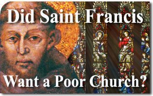 San Francesco ha sostenuto un culto cattolico povero senza sfarzo?