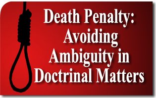 Death Penalty: Avoiding Ambiguity in Doctrinal Matters