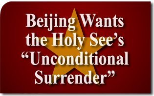 Dialogo?  Pechino vuole la “resa incondizionata” della Santa Sede