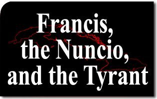 Francis, the Nuncio, and the Tyrant