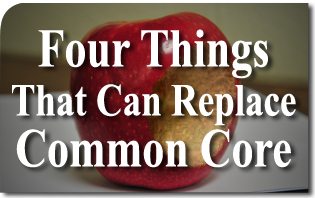 Four Things That Can Replace Common Core